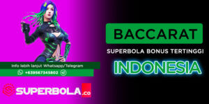 Baccarat Online Superbola dengan Bonus Rollingan Tertinggi di Indonesia